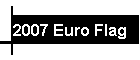 2007 Euro Flag